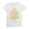 kings are born in 2000 Ladies Fitted T-Shirt