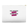 well behaved women seldom make history Accessory Pouches