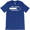 fart loading please wait rude gross jackass bloke beer buck night T-Shirt