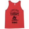 I Don't Need Therapy Just to Do Skiing Tank Top