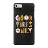 good vibes only iPhone 7 Case