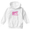 crazy exgirl friend Youth Hoodie