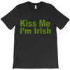 kiss me i'm irish T-Shirt