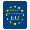 All I want for Christmas is EU Mousepad