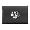 is my bike ok Accessory Pouches