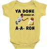ya done messed up Baby Onesie
