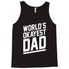 world's okayest dad funny Tank Top