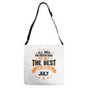 All Men Created Equal But The Best Born In July Adjustable Strap Totes