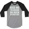 kiss me i'm drunk or irish 3/4 Sleeve Shirt