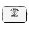 my weekend is all booked Laptop sleeve