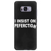 insist on perfection Samsung Galaxy S8 Plus