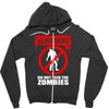 zombie  do not feed the zombies fun Zipper Hoodie