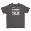 teach a man to fish Youth Tee