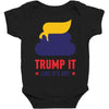 trump it like its hot Baby Bodysuit