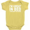 i'm great in bed i can sleep for hours funny Baby Onesie
