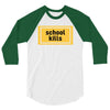 School Kills 3/4 Sleeve Shirt