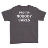 nobody cares Youth Tee