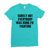surely not everybody was kung fu fighting black color Ladies Fitted T-Shirt