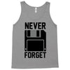 never forget floppy disk Tank Top