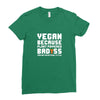 Vegan Because Plant Powered Badass Was Not an Offical Tittle Full Ladies Fitted T-Shirt