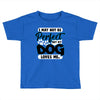 i may not be be perfect but my dog loves me Toddler T-shirt
