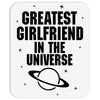 Greatest Girlfriend In The Universe Mousepad