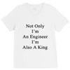 not only im an engineer im also a king V-Neck Tee