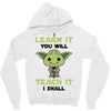 Learn it You Will Teach it i Shall Zipper Hoodie