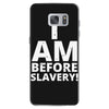 i am before slavery! Samsung Galaxy S7