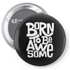 born to be awesome Pin-back button