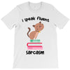 i speak fluent sarcazm T-Shirt