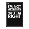 i'm not arguing i'm simply explaining why i'm right iPad Mini 4