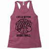 life is better with basketball Racerback Tank