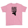 it's only illegal if you get caught Youth Tee