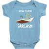 i speak fluent sarcazm Baby Bodysuit