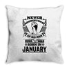 Never Underestimate Old Man Who Was Born January Throw Pillow