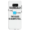technically, the glass is always full Samsung Galaxy S8
