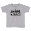 Pray for Las Vegas Toddler T-shirt