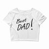 best dad! Crop Top