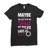 Maybe I Was Too Late To Be His First But Right Now I'm Happy To Be His Ladies Fitted T-Shirt