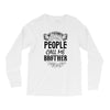My Favorite People Call Me Brother Long Sleeve Shirts