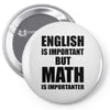 english is important but math is importanter Pin-back button