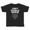 Very Stable Genius Toddler T-shirt