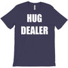 hug dealer T-Shirt