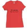 do i like the help desk Ladies Fitted T-Shirt
