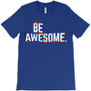 be awesome T-Shirt