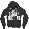 may contain alcohol Zipper Hoodie