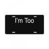 i'm too License Plate