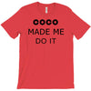 coco made me do it t shirt top tumblr tee tshirt swag dope rihanna cel T-Shirt