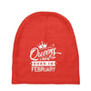 Queens Are Born In February Baby Beanies